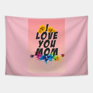 I LOVE YOU MOM Tapestry