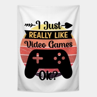 I just really like Video Games, ok? Tapestry