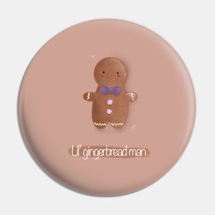 Lil gingerbread man Pin