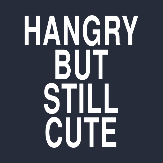 Hangry But Still Cute: Funny Hungry Foodie Gift by Tessa McSorley