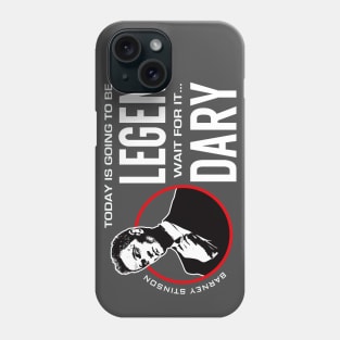 Today is going to be Legendary Phone Case