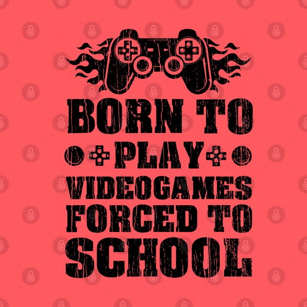 Born To Play Videogames Forced To School // Black by Throbpeg