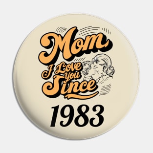 Mom i love you since 1983 Pin