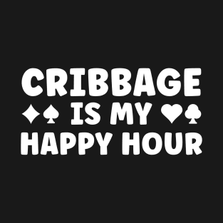 Cribbage is my Happy Hour Crippage Playing T-Shirt
