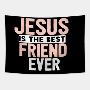 JESUS IS THE BEST FRIEND EVER SHIRT- FUNNY CHRISTIAN Tapestry