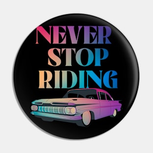 never stop riding Pin