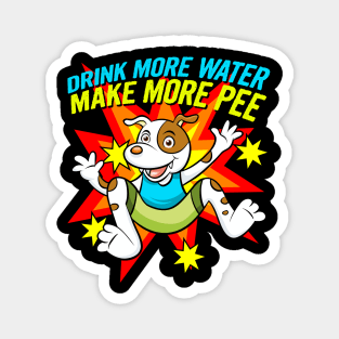 Drink More Water Make More Pee Magnet