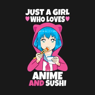 Just A Girl Who Loves Anime And Sushi, Love, Anime Girl Gift, Funny T-Shirt