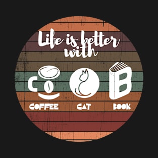 Life is better with coffee cats and books T-Shirt