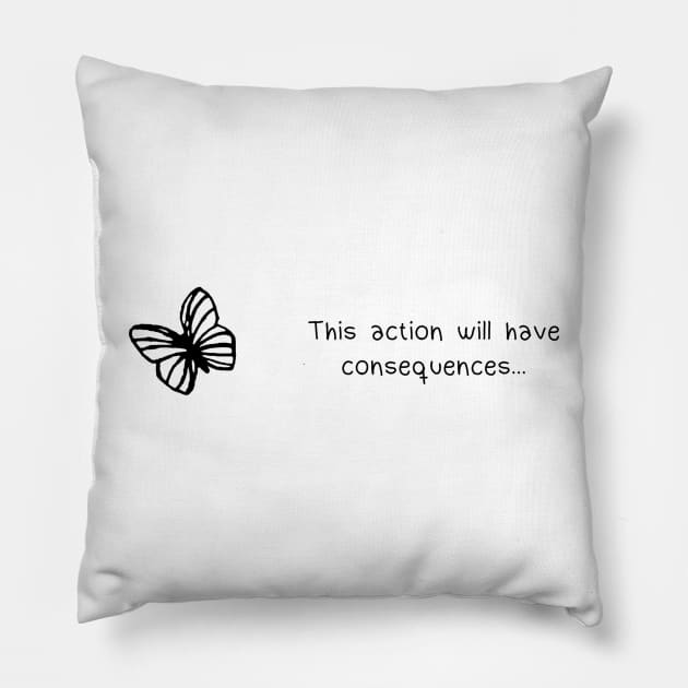 Life is Strange This Action Will Have Consequences Pillow by senaeksi