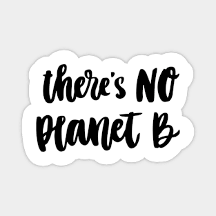 There is no Planet B Magnet