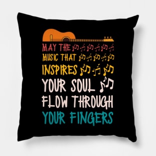 May The Music That Inspires Your Soul Flow Through Your Fingers, Guitar Lover Pillow