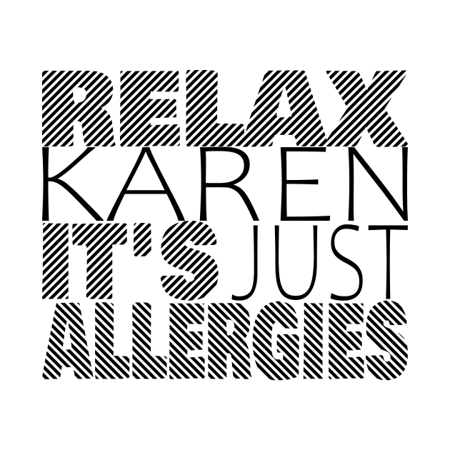 RELAX KAREN IT'S JUST ALLERGIES - RKIJA_dl3 by ljfs