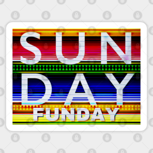 Sunday Funday - Sunday Funday - Sticker