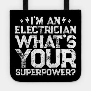 I'm An Electrician What's Your Superpower Tote