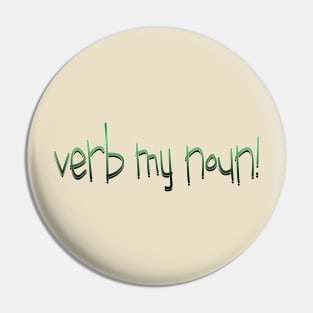 verb my noun! Pin