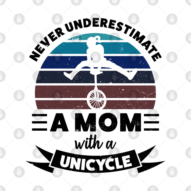 Mom with a Unicycle Funny Gift Mom Women by qwertydesigns