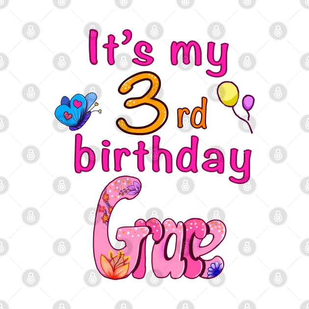 It’s my 3rd birthday  with name Grace personalised birth day by Artonmytee