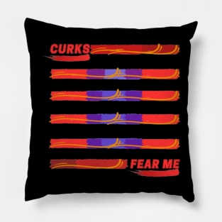 curks fear me Pillow