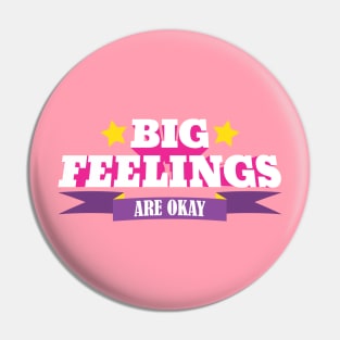 Big Feelings Are Okay Pin