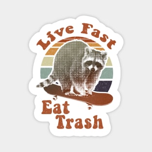 Live fast eat trash! retro Magnet