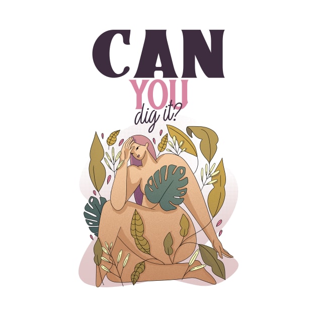 CAN YOU DIG IT? GARDENING by BICAMERAL