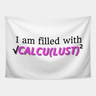 I Am Filled With CALCULUST Tapestry