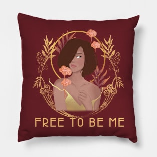 Free To Be Me Pillow