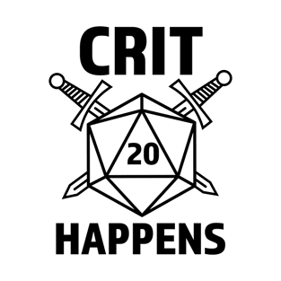 Crit Happens (Natural 20) Dungeons and Dragons Players T-Shirt