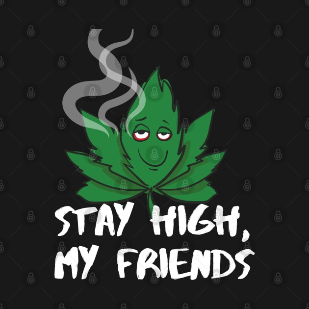 "Stay High, My Friends" Motivational Tee by UniqueHappiness