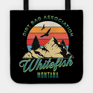 Dirt bag Association whitefish Montana Tote