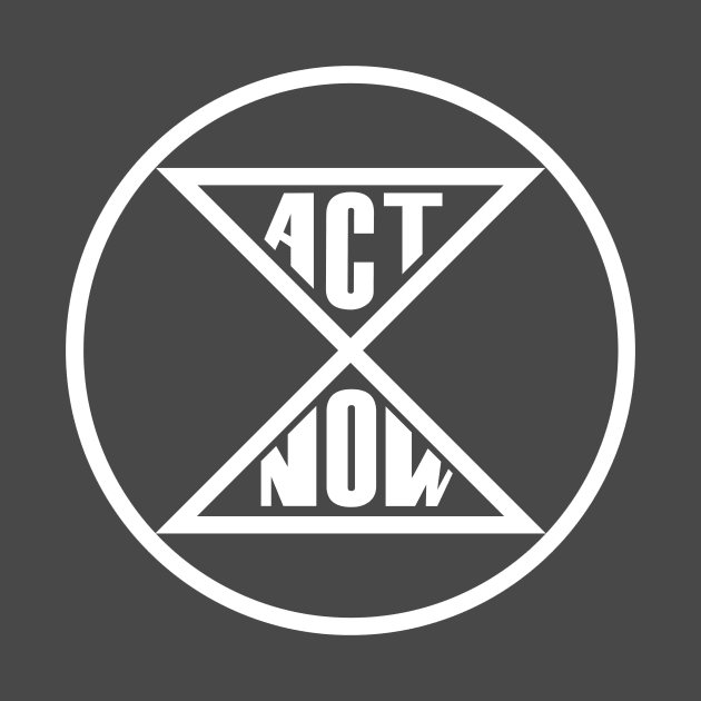 Extinction rebellion act now by PaletteDesigns