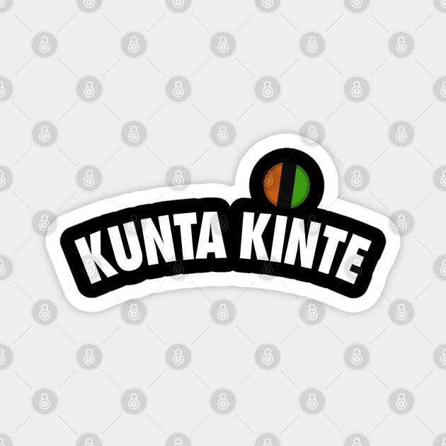 Kunta Kinte Magnet by TextTees