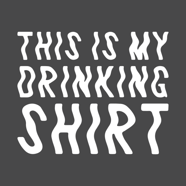 Drinking Shirt by KazSells