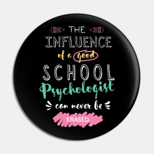 School Psychologist Appreciation Gifts - The influence can never be erased Pin