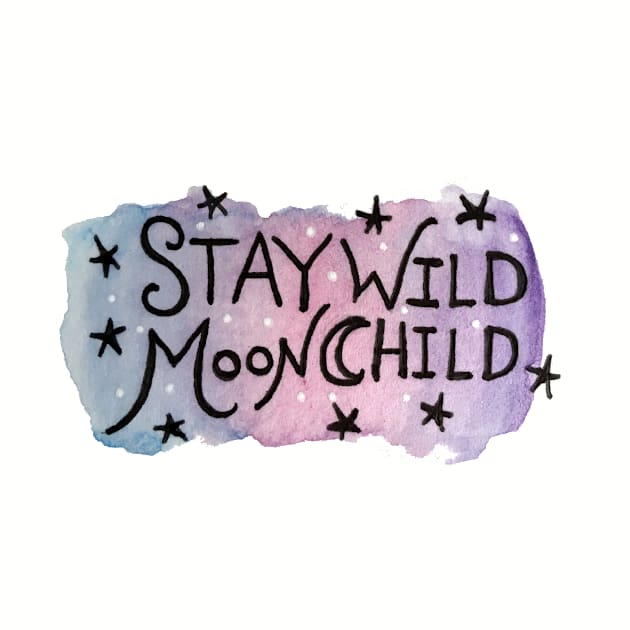 Stay Wild MoonChild by bubbsnugg