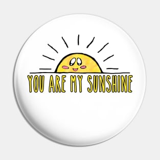 You Are My Sunshine Pin