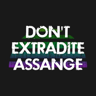 Don't extradite Assange. We stand with assange. Hands off Julian Assange. WikiLeaks. Modern hero. Violation of human rights. Distressed vintage design. Protect free speech T-Shirt