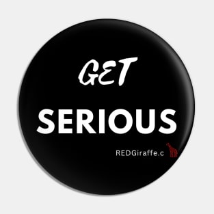 GET Serious Pin