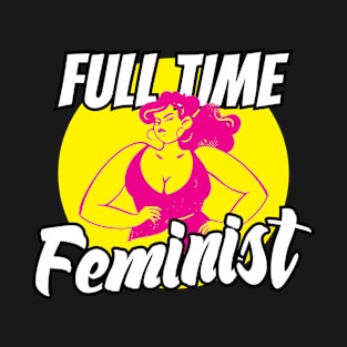 Womens Rights and Feminism Quotes Equality Feminist Support T-Shirt