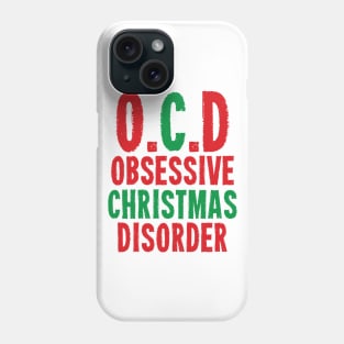 OCD. Obsessive Christmas Disorder Phone Case