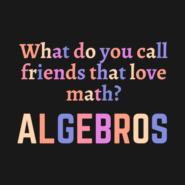 Funny math teacher (algebra) joke/pun by PickHerStickers