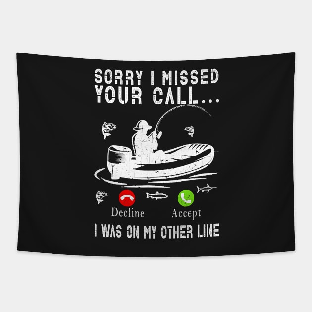 Sorry I Missed Your Call I Was On My Other Line Funny Fishing Tapestry by caidcmytvroi