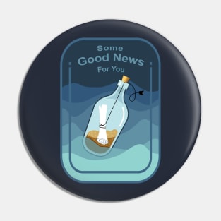 Some Good News for You. Message in a Bottle Pin