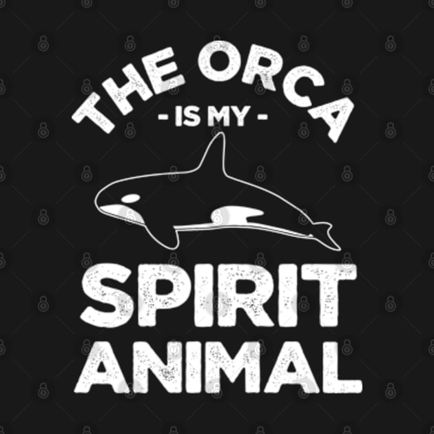 The Orca Is My Spirit Animal Orca by Chiko&Molly