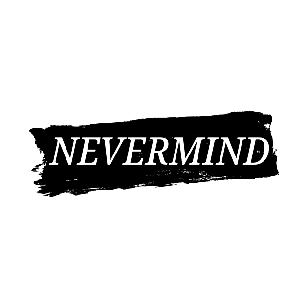 Nevermind by krakenill