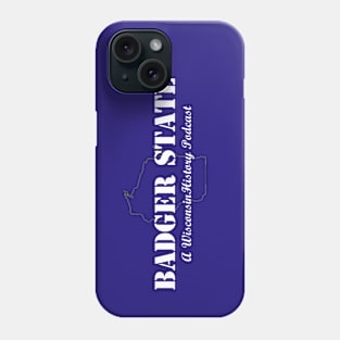 Badger State - Map 1 Phone Case