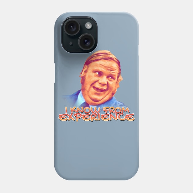 I Know From Experience Phone Case by ILLannoyed 