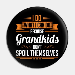 Grandkids don't spoil themselves Pin