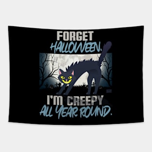 Funny Forget Halloween Creepy All Year Black Cats Cat Lovers Tapestry